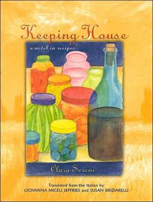 Keeping House: A Novel in Recipes de Clara Sereni