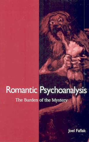 Romantic Psychoanalysis de Joel Faflak