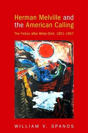 Herman Melville and the American Calling