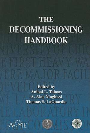 The Decommissioning Handbook [With CDROM]: Theory, Modeling, and Simulation de Anibal L Taboas