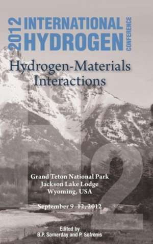 International Hydrogen Conference (Ihc 2012) Hydrogen-Materials Interactions de Brian P. Somerday