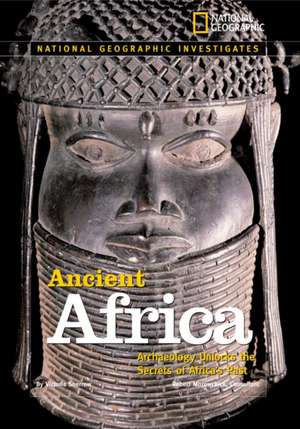 Ancient Africa: Archaeology Unlocks the Secrets of Africa's Past de Victoria Sherrow