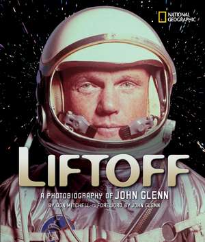 Liftoff: A Photobiography of John Glenn de Don Mitchell