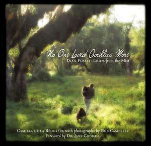 No One Loved Gorillas More de Camilla De La Bedoyere