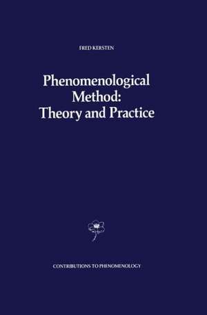 Phenomenological Method: Theory and Practice de F. Kersten