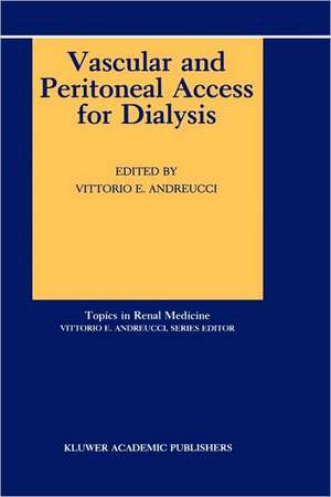 Vascular and Peritoneal Access for Dialysis de V.E. Andreucci