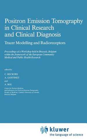 Positron Emission Tomography in Clinical Research: Tracer Modelling and Radioreceptors de C. Beckers