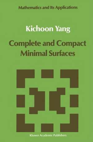 Complete and Compact Minimal Surfaces de Kichoon Yang