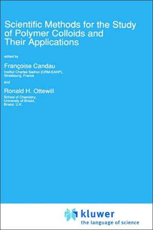 Scientific Methods for the Study of Polymer Colloids and Their Applications de Françoise Candau