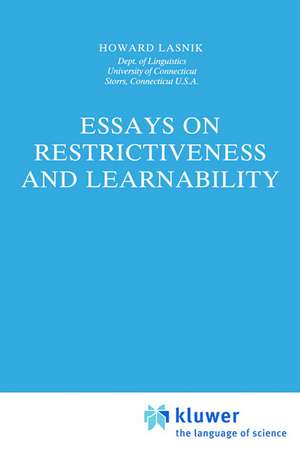 Essays on Restrictiveness and Learnability de H. Lasnik