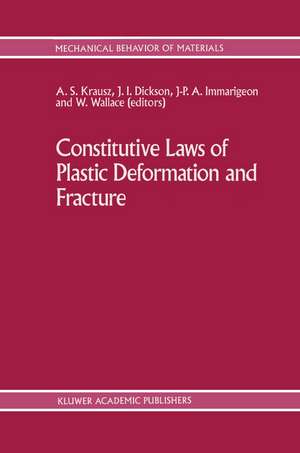 Constitutive Laws of Plastic Deformation and Fracture: 19th Canadian Fracture Conference, Ottawa, Ontario, 29–31 May 1989 de A.S. Krausz