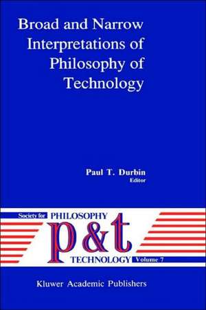 Broad and Narrow Interpretations of Philosophy of Technology: Broad and Narrow Interpretations de P.T. Durbin