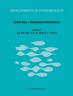 North Sea—Estuaries Interactions: Proceedings of the 18th EBSA Symposium held in Newcastle upon Tyne, U.K., 29th August to 2nd September, 1988 de Donald S. McLusky