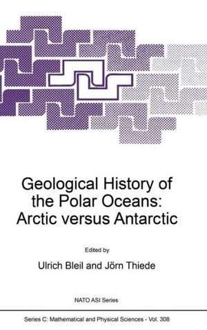 Geological History of the Polar Oceans: Arctic versus Antarctic de U. Bleil