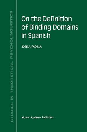 On the Definition of Binding Domains in Spanish: Evidence from Child Language de J.A. Padilla