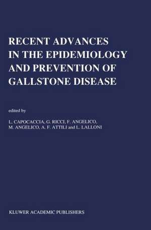 Recent Advantages in the Epidemiology and Prevention of Gallstone Disease de Livio Capocaccia