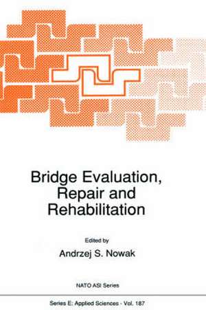 Bridge Evaluation, Repair and Rehabilitation de A. S. Nowak