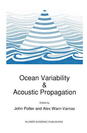 Ocean Variability & Acoustic Propagation de John Potter