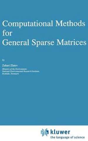 Computational Methods for General Sparse Matrices de Zahari Zlatev