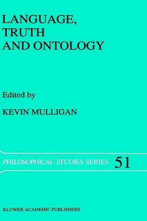 Language, Truth and Ontology de K. Mulligan