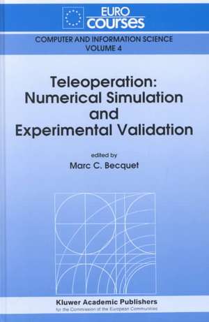 Teleoperation: Numerical Simulation and Experimental Validation de Marc C. Becquet