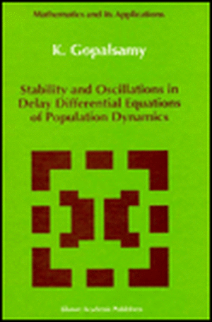 Stability and Oscillations in Delay Differential Equations of Population Dynamics de K. Gopalsamy