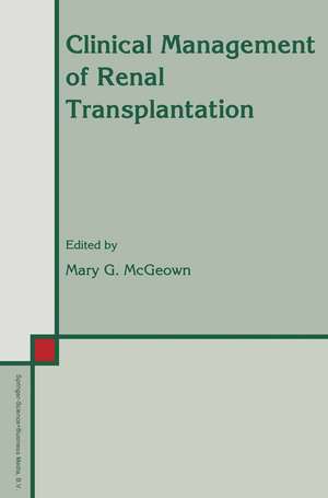 Clinical Management of Renal Transplantation de Mary G. McGeown