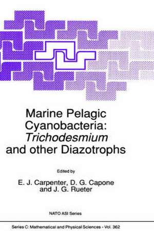 Marine Pelagic Cyanobacteria: Trichodesmium and other Diazotrophs de E.J. Carpenter