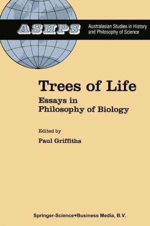 Trees of Life: Essays in Philosophy of Biology de P.E. Griffiths