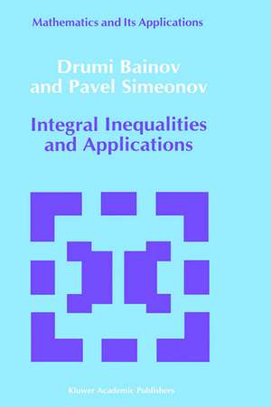 Integral Inequalities and Applications de D.D. Bainov