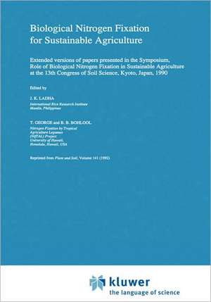 Biological Nitrogen Fixation for Sustainable Agriculture: Extended versions of papers presented in the Symposium, Role of Biological Nitrogen Fixation in Sustainable Agriculture at the 13th Congress of Soil Science, Kyoto, Japan, 1990 de J.K. Ladha