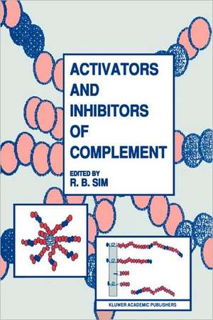 Activators and Inhibitors of Complement de Robert B. Sim