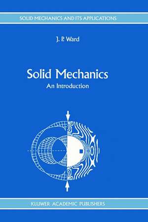 Solid Mechanics: An Introduction de J. P. Ward