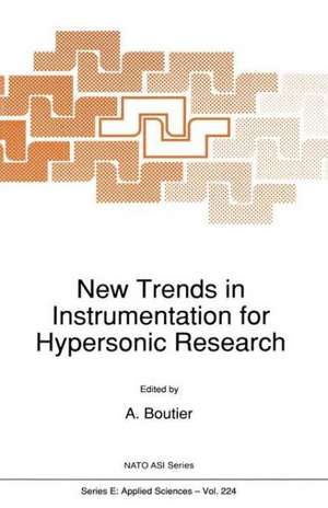 New Trends in Instrumentation for Hypersonic Research de A. Boutier