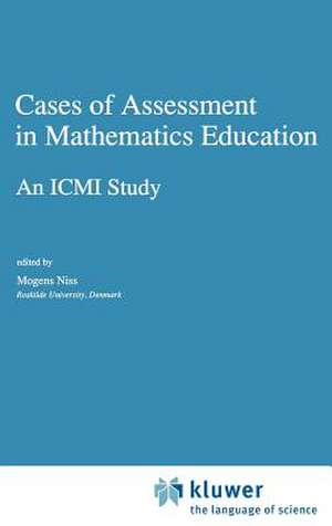 Cases of Assessment in Mathematics Education: An ICMI Study de M. Niss