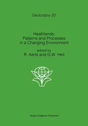 Heathlands: Patterns and Processes in a Changing Environment de R. Aerts