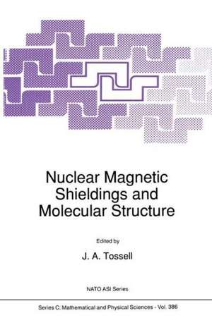 Nuclear Magnetic Shielding and Molecular Structure de J. A. Tossell