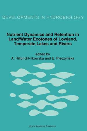 Nutrient Dynamics and Retention in Land/Water Ecotones of Lowland, Temperate Lakes and Rivers de A. Hillbricht-Ilkowska