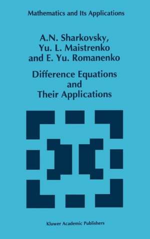 Difference Equations and Their Applications de A.N. Sharkovsky