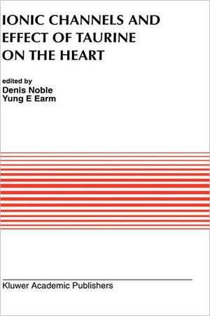 Ionic Channels and Effect of Taurine on the Heart de Denis Noble