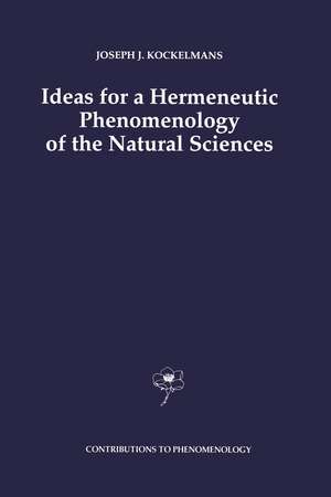 Ideas for a Hermeneutic Phenomenology of the Natural Sciences de J.J. Kockelmans