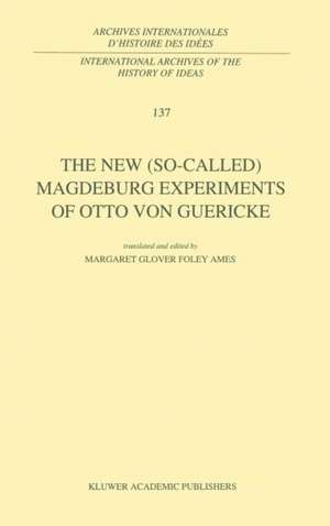 The New (So-Called) Magdeburg Experiments of Otto Von Guericke de Otto Von Guericke