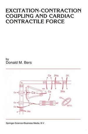 Excitation-Contraction Coupling and Cardiac Contractile Force de Donald Bers