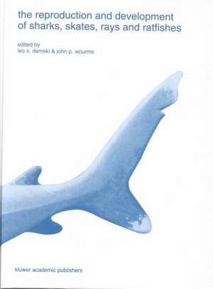 The reproduction and development of sharks, skates, rays and ratfishes de Leo S. Demski