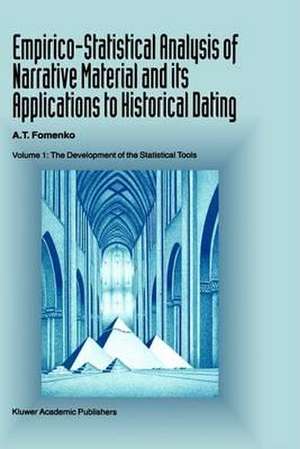 Empirico-Statistical Analysis of Narrative Material and its Applications to Historical Dating: Volume I: The Development of the Statistical Tools de A. T. Fomenko