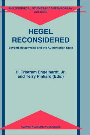 Hegel Reconsidered: Beyond Metaphysics and the Authoritarian State de H. Tristram Engelhardt Jr.