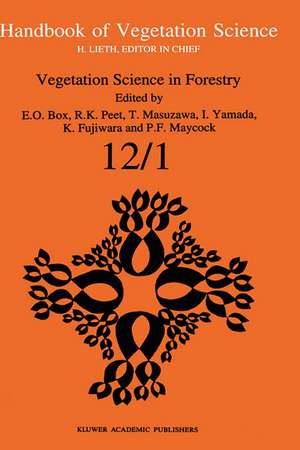 Vegetation Science in Forestry: Global Perspective based on Forest Ecosystems of East and Southeast Asia de Elgene E. O. Box