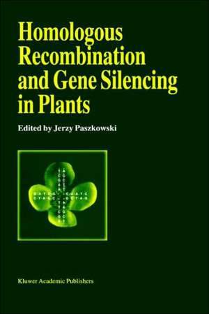 Homologous Recombination and Gene Silencing in Plants de J. Paszkowski