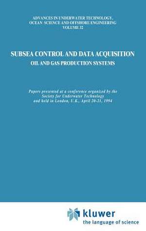 Subsea Control and Data Acquisition: for Oil and Gas Production Systems de Society for Underwater Technology (SUT)