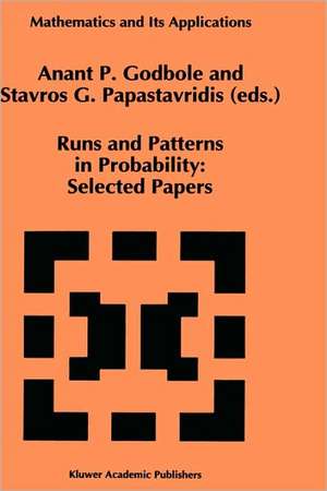 Runs and Patterns in Probability: Selected Papers: Selected Papers de Anant P. Godbole